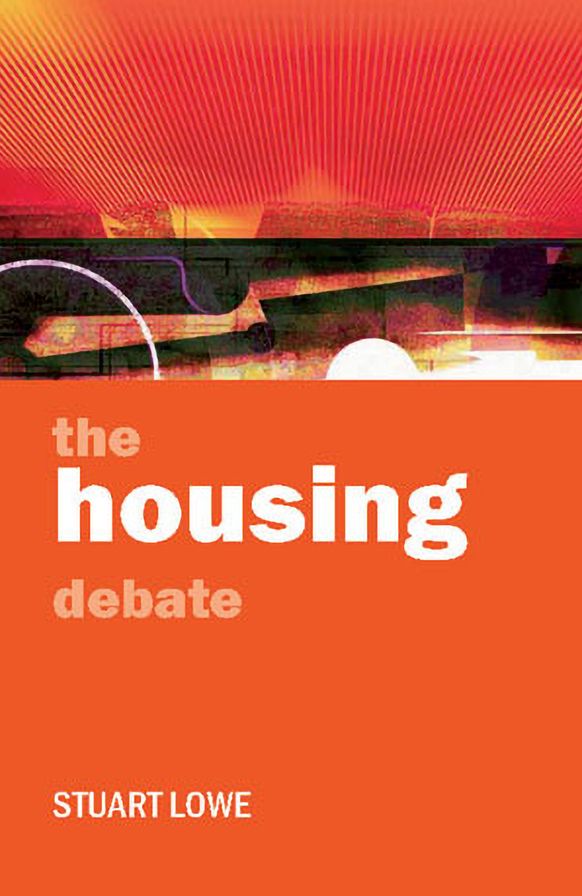 The Housing Debate: Policy and Politics in the Twenty-First Century