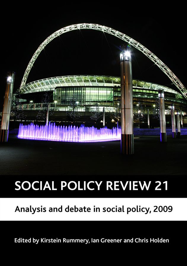 Social Policy Review 21: Analysis and debate in social policy, 2009