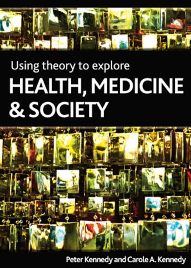 Exploring theories of health, illness and Society