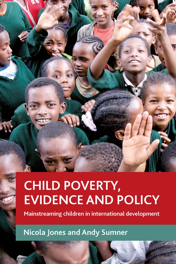 Child poverty, evidence and policy: Mainstreaming children in international development