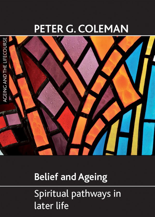 Belief and ageing: Spiritual pathways in later life