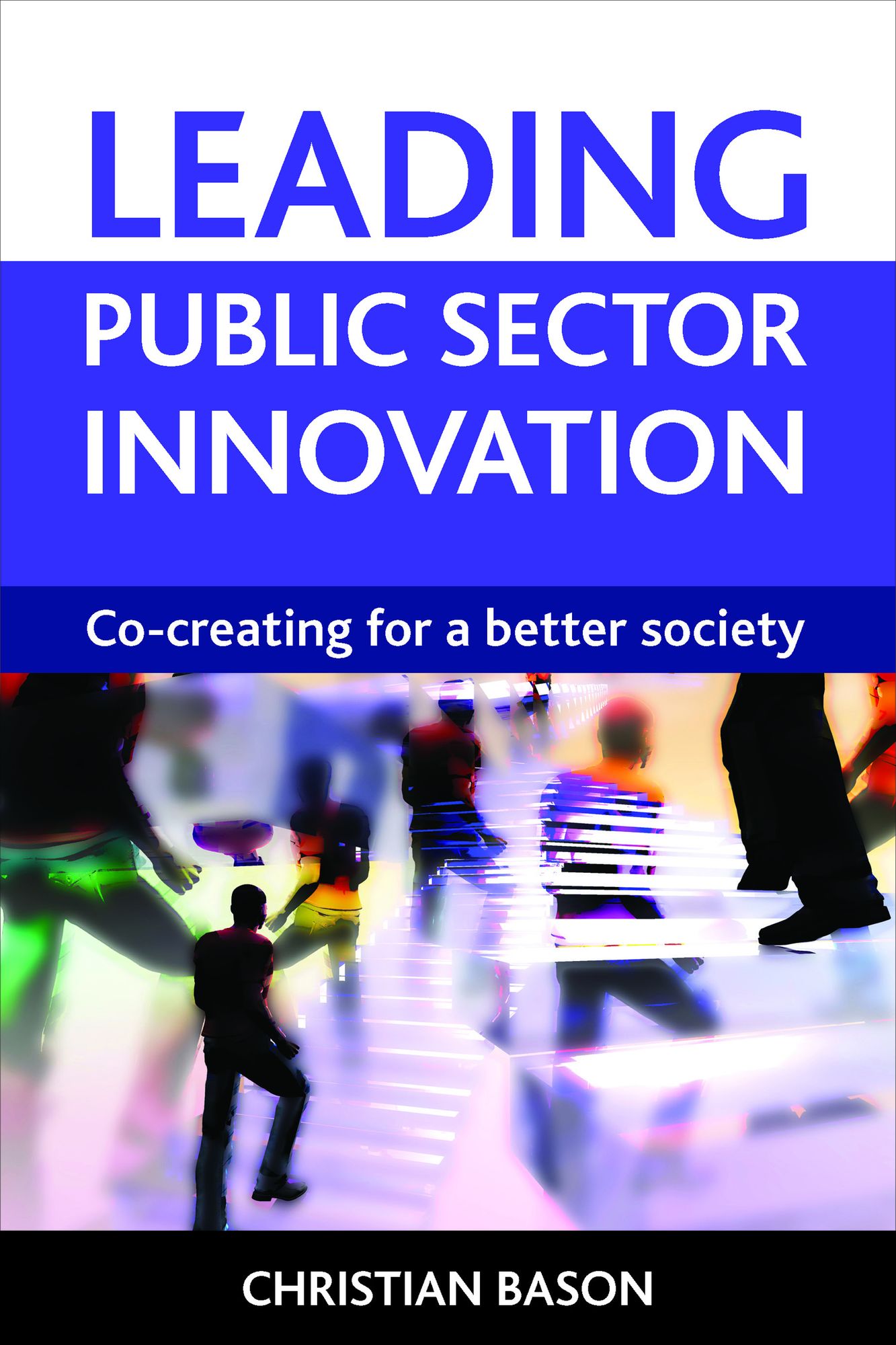 Leading public sector innovation: Co-creating for a better society