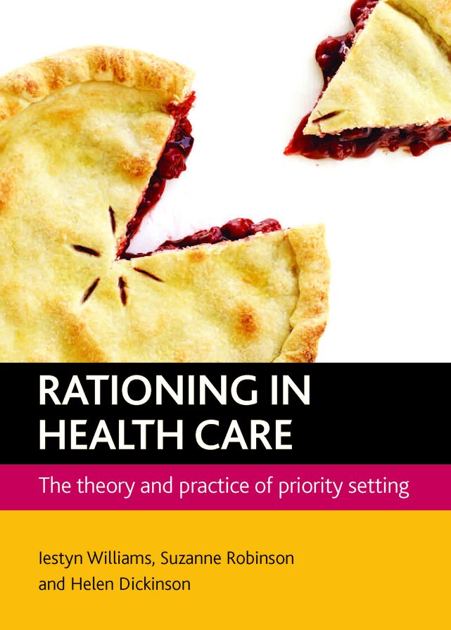Rationing In Health Care: The Theory and Practice of Priority Setting