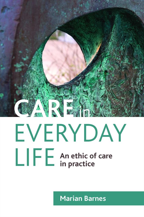 Care in Everyday Life: An Ethic of Care in Practice