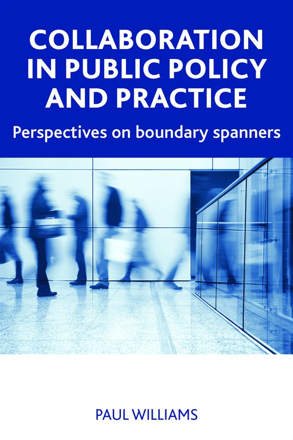 Collaboration in Public Policy and Practice: Perspectives on Boundary Spanners