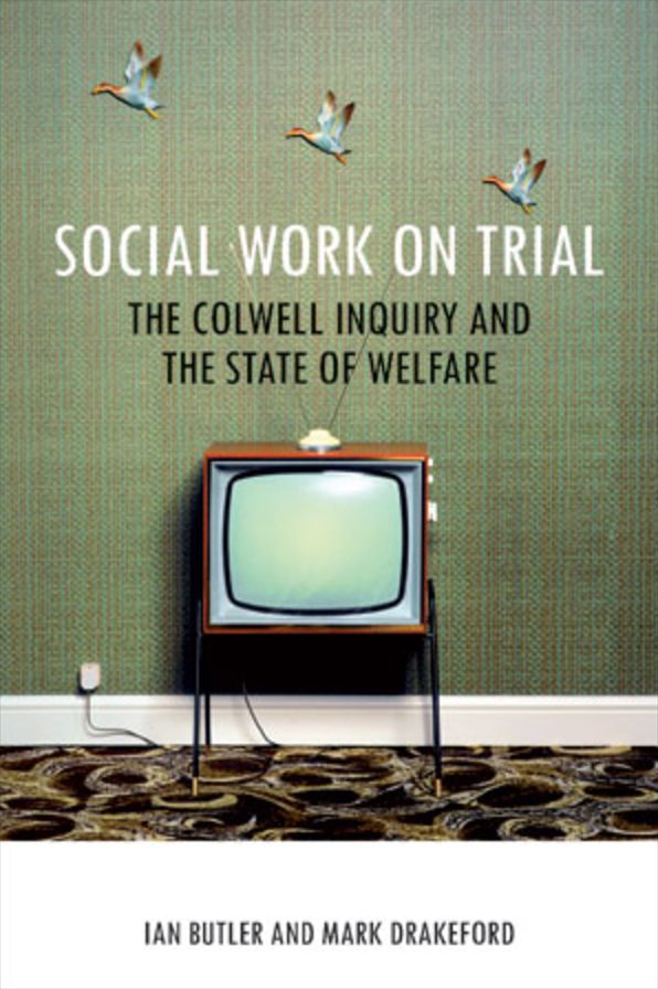 Social work on trial: The Colwell Inquiry and the state of welfare