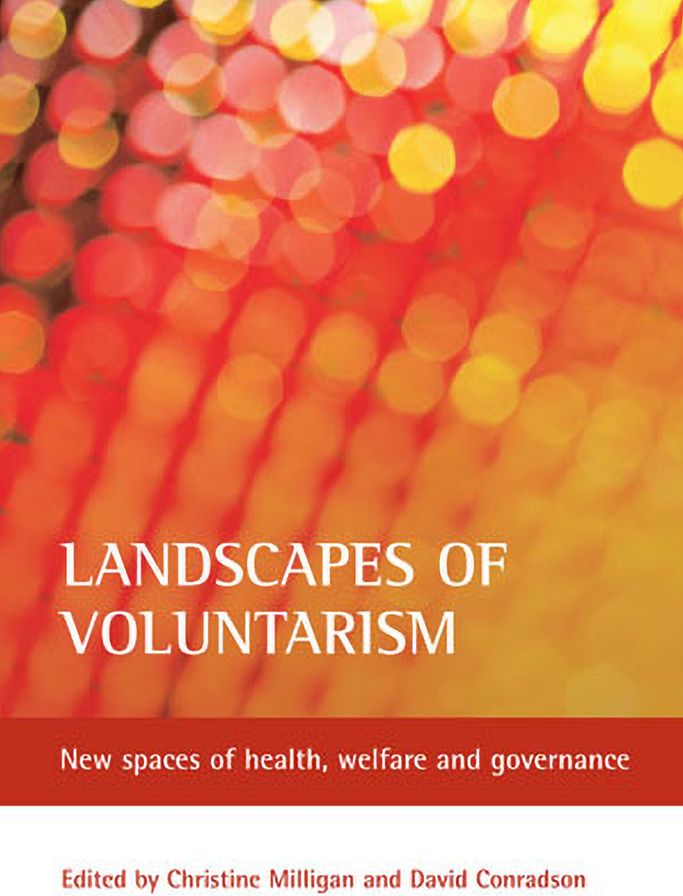 Landscapes of Voluntarism: New Spaces of Health, Welfare and Governance