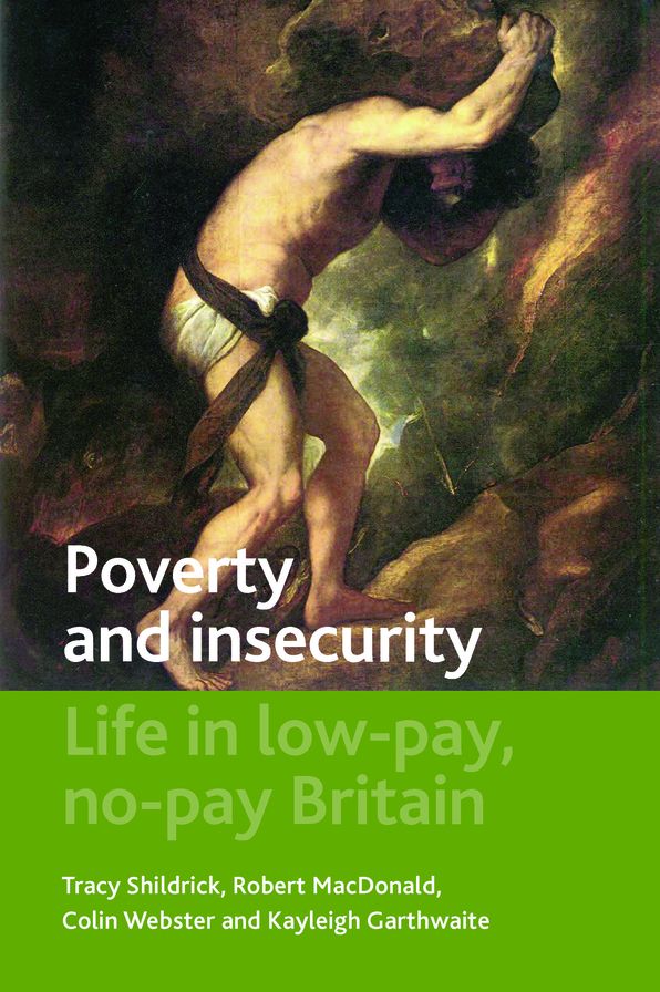 Poverty and Insecurity: Life in Low-Pay, No-Pay Britain