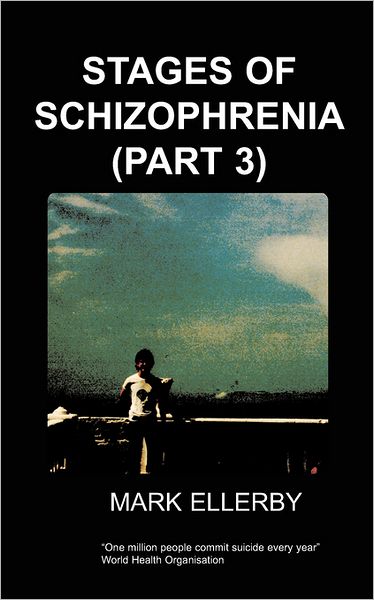 Stages Of Schizophrenia, The (Part 3)
