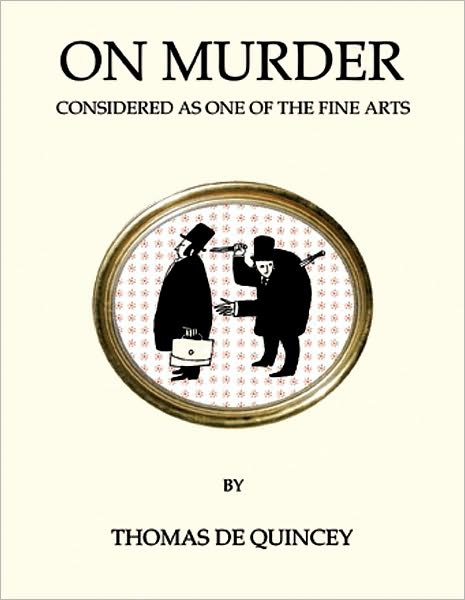 On Murder Considered as One of the Fine Arts