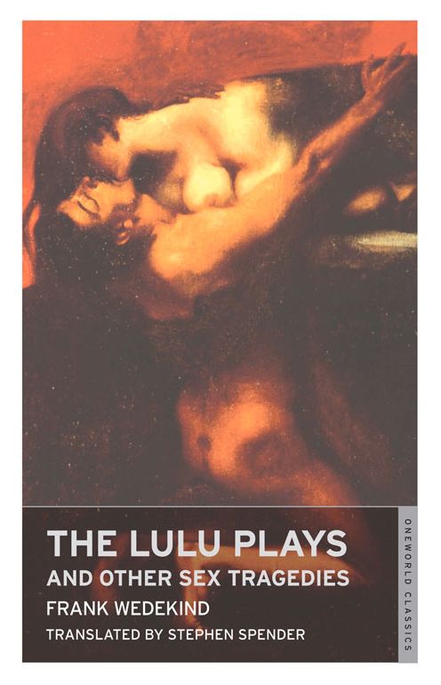 The Lulu Plays and Other Sex Tragedies