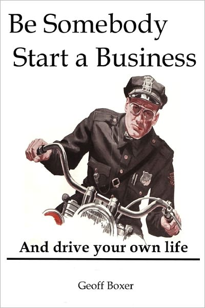 Be Somebody. Start A Business
