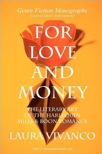 For Love and Money: The Literary Art of the Harlequin Mills and Boon Romance