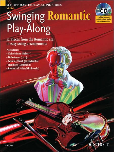 Swinging Romantic Play-Along: 12 Pieces from the Romantic Era in Easy Swing Arrangements Violin