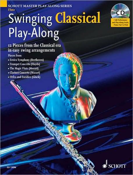 Swinging Classical Play-Along: 12 Pieces from the Classical Era in Easy Swing Arrangements Flute