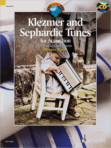 Klezmer and Sephardic Tunes: 33 Traditional Pieces for Accordion With a CD of Performances