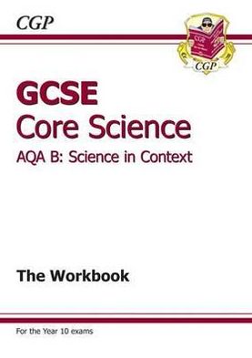 Gcse Core Science Aqa B the Workbook