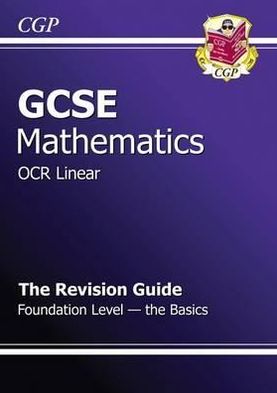 Gcse Maths OCR Linear Revision Guide - Foundation the Basics