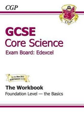 Gcse Core Science Edexcel Workbook - Foundation the Basics