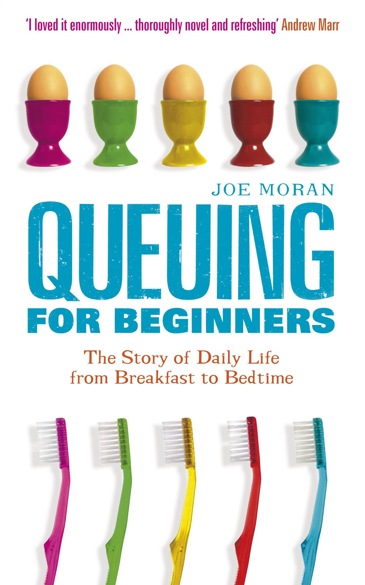 Queuing for Beginners: The Story of Daily Life From Breakfast to Bedtime
