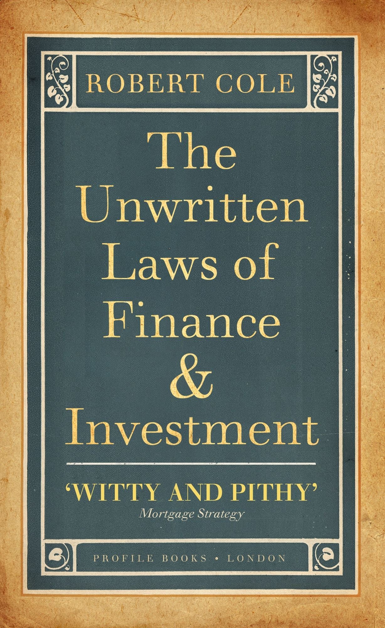 The Unwritten Laws of Finance and Investment