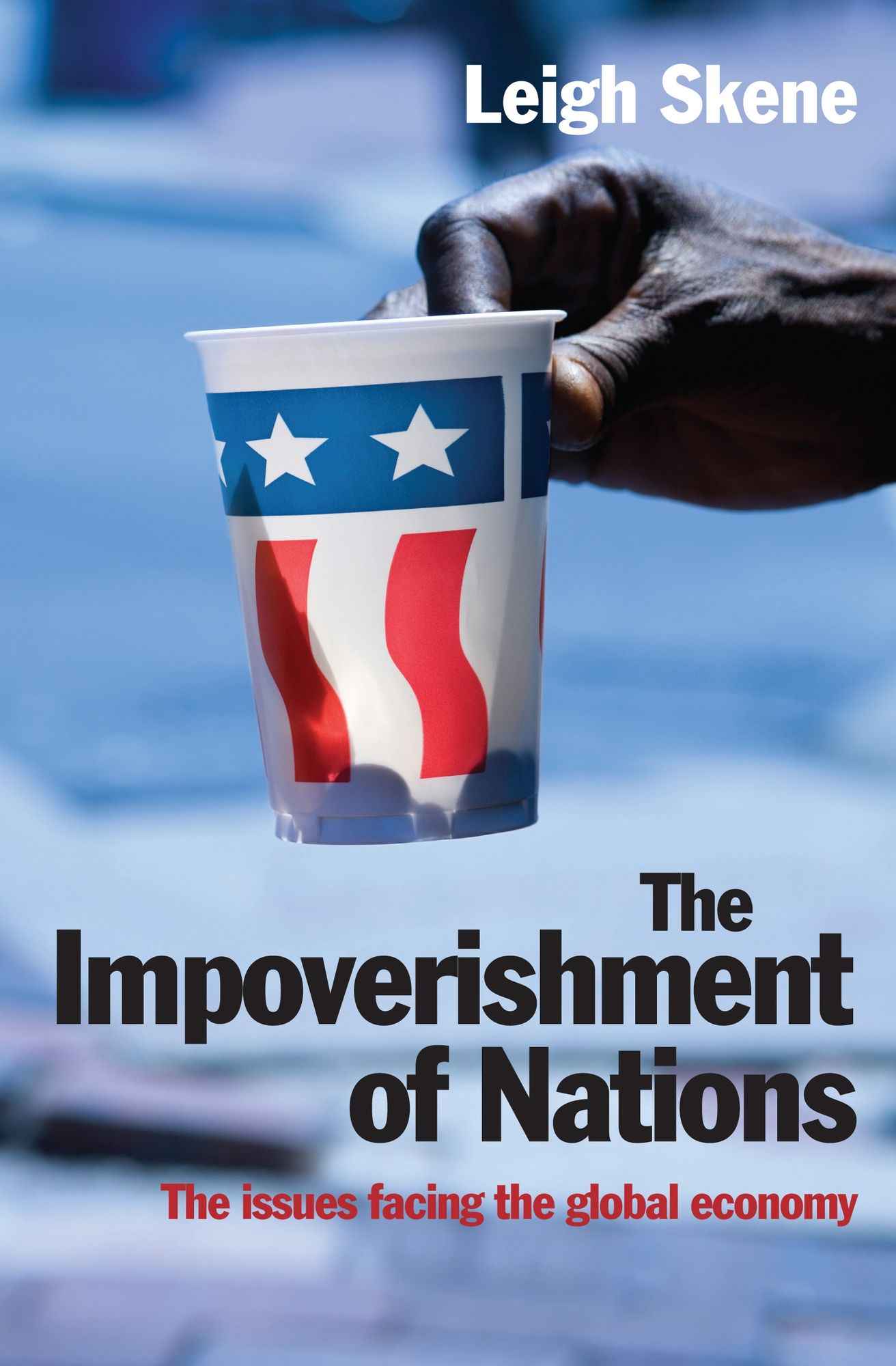 The Impoverishment of Nations: The issues facing the post meltdown global economy