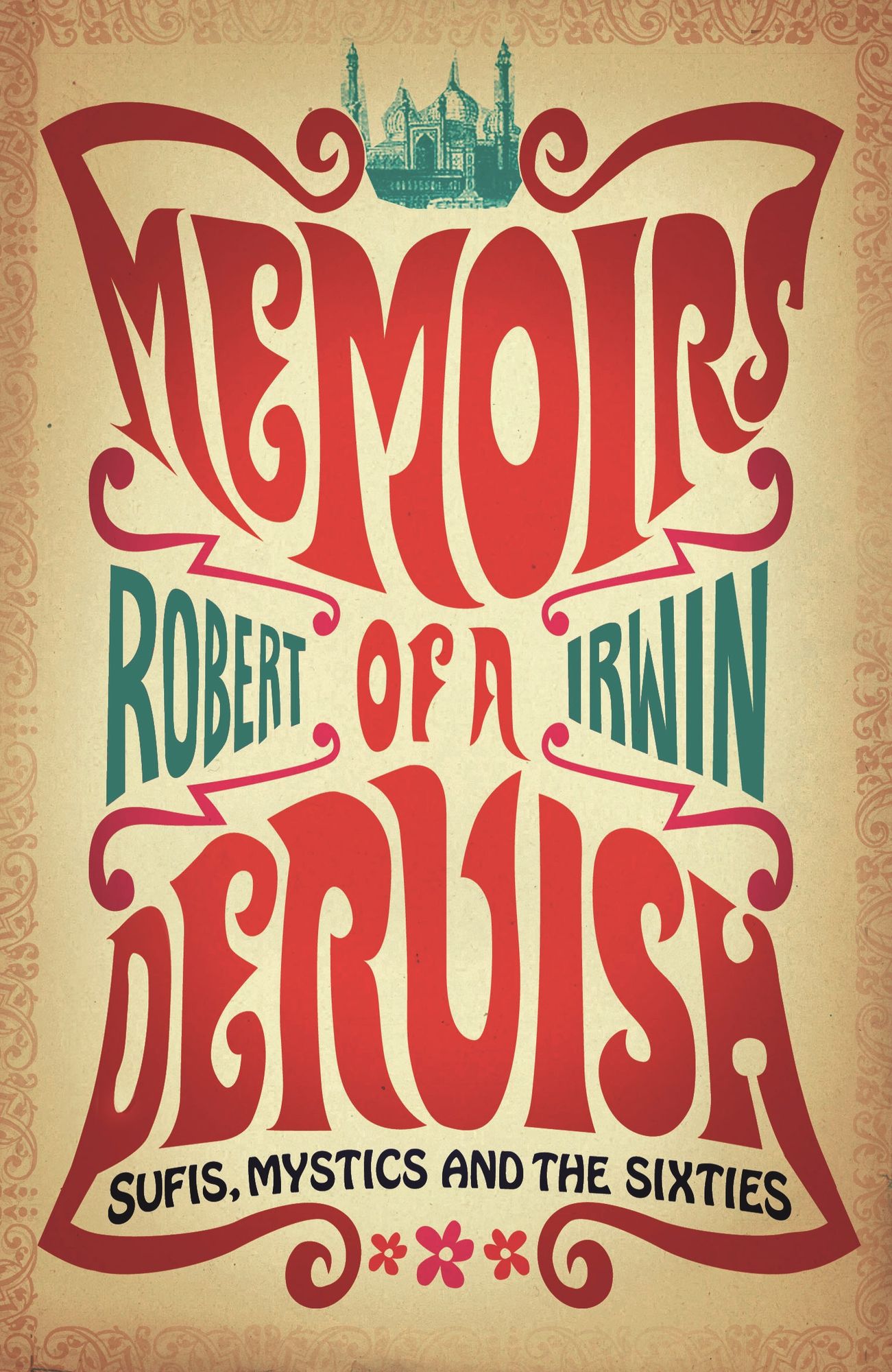 Memoirs of a Dervish: Sufis, Mystics and the Sixties