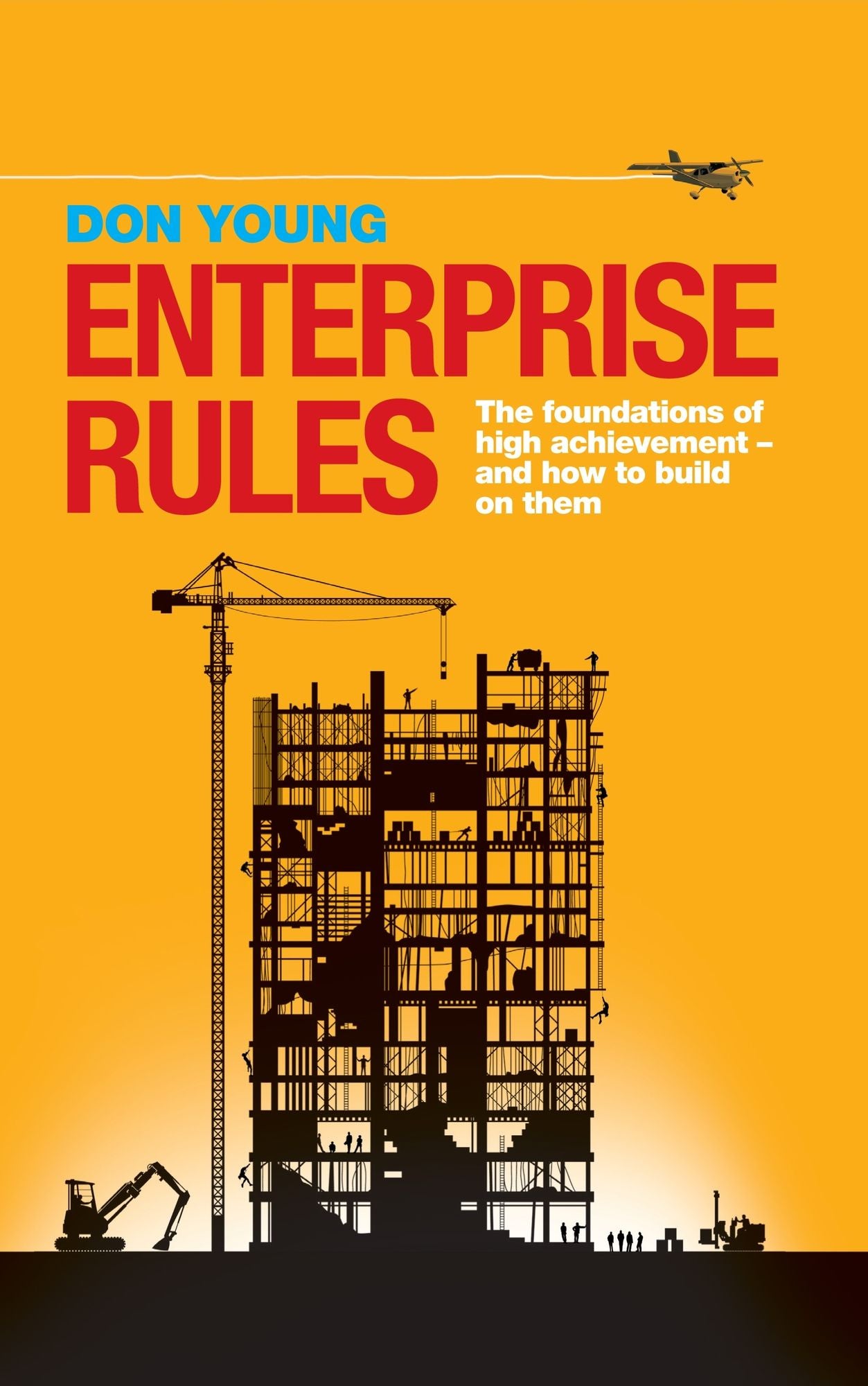 Enterprise Rules: The Foundations of High Achievement - and How to Build on Them