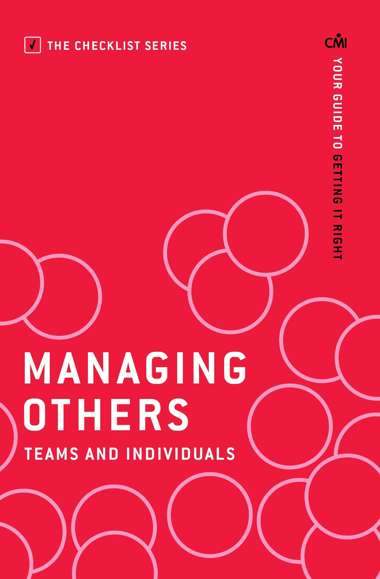 Managing Others: Teams and Individuals: Your guide to getting it right
