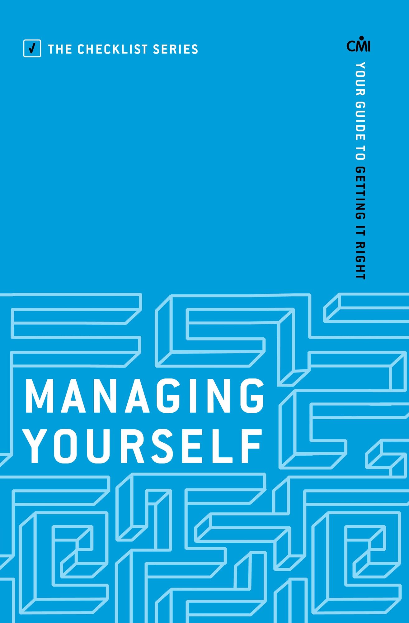 Managing Yourself: Your guide to getting it right