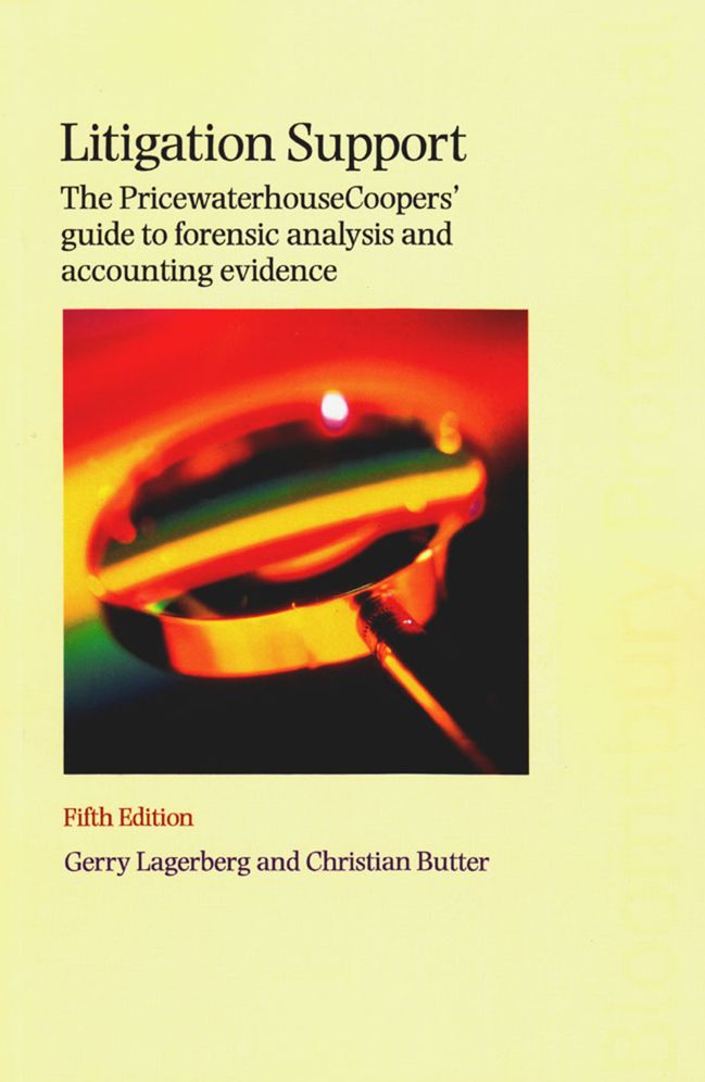 Litigation Support - The PricewaterhouseCoopers Guide to Forensic Analysis and Accounting Evidence
