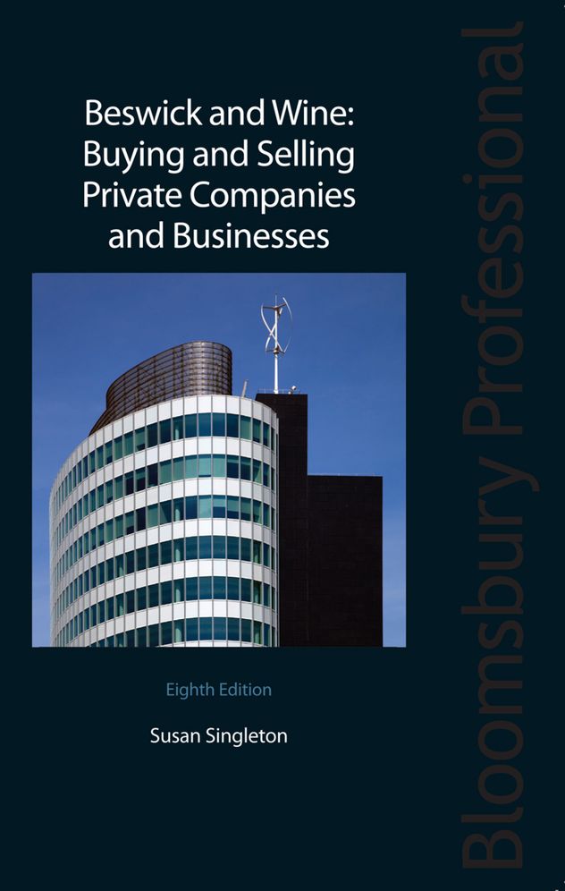 Beswick and Wine: Buying and Selling Private Companies and Businesses: Eigth Edition
