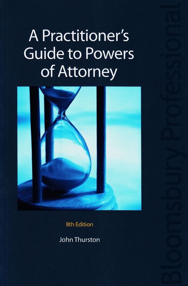 A Practitioner's Guide to Powers of Attorney