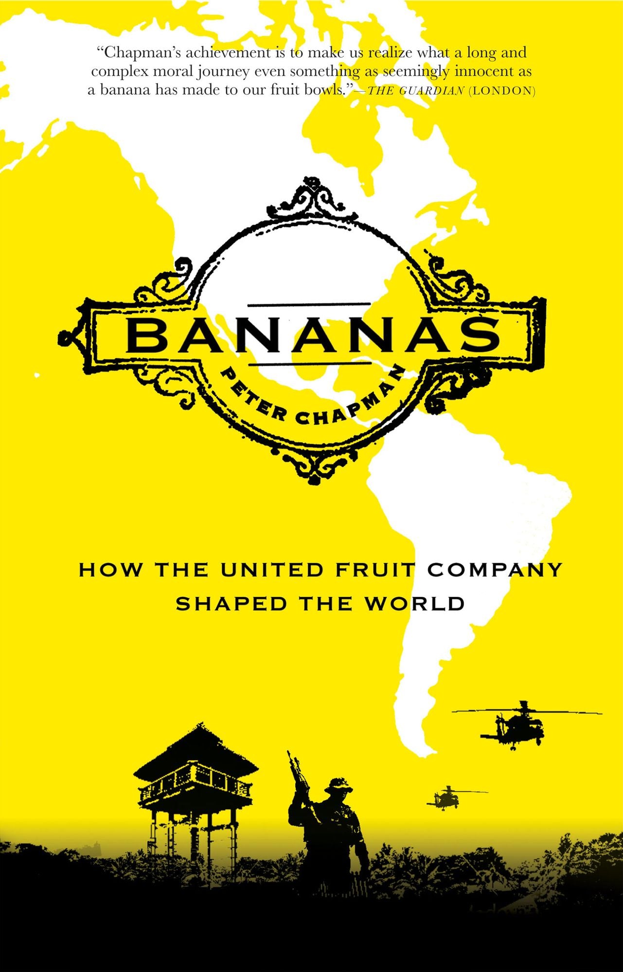 Bananas: How the United Fruit Company Shaped the World