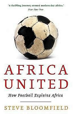 Africa United: How Football Explains Africa