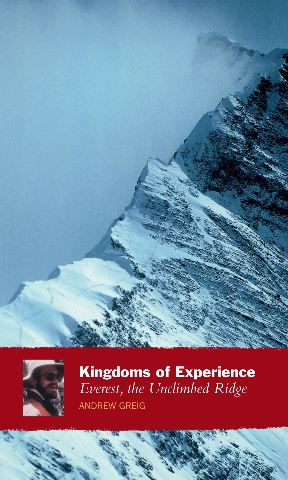 Kingdoms Of Experience: Everest, the Unclimbed Ridge