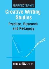 Creative Writing Studies: Practice, Research and Pedagogy
