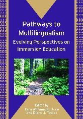 Pathways to Multilingualism: Evolving Perspectives on Immersion Education