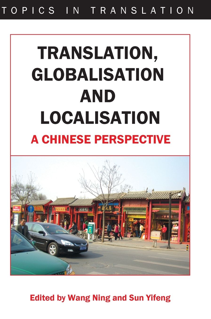 Translation, Globalisation and Localisation: A Chinese Perspective