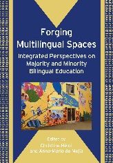 Forging Multilingual Spaces: Integrated Perspectives on Majority and Minority Bilingual Education
