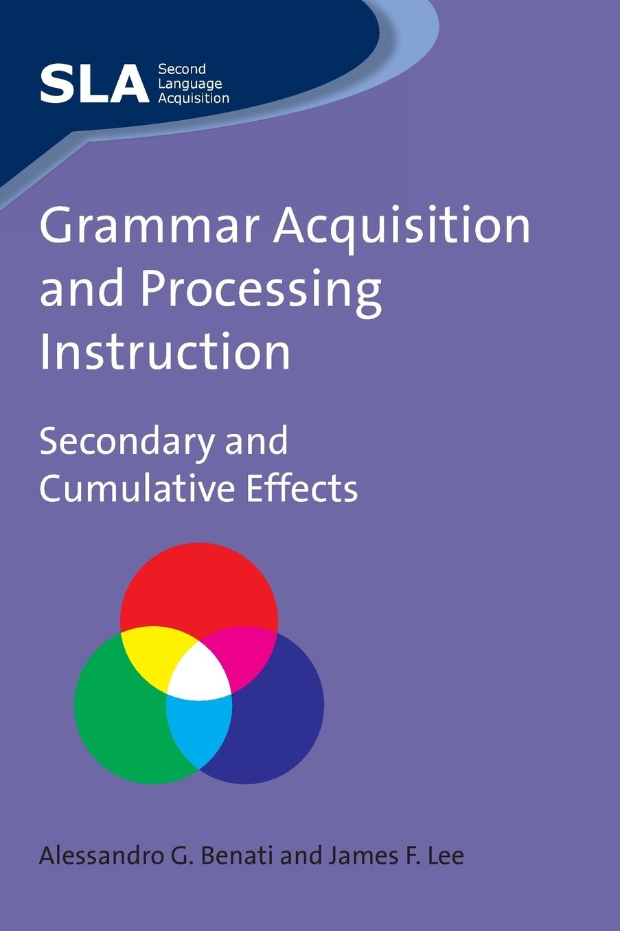 Grammar Acquisition and Processing Instruction: Secondary and Cumulative Effects