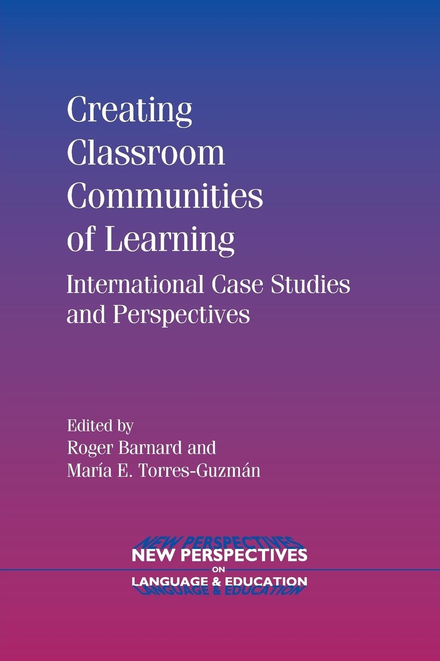 Creating Classroom Communities of Learning: International Case Studies and Perspectives