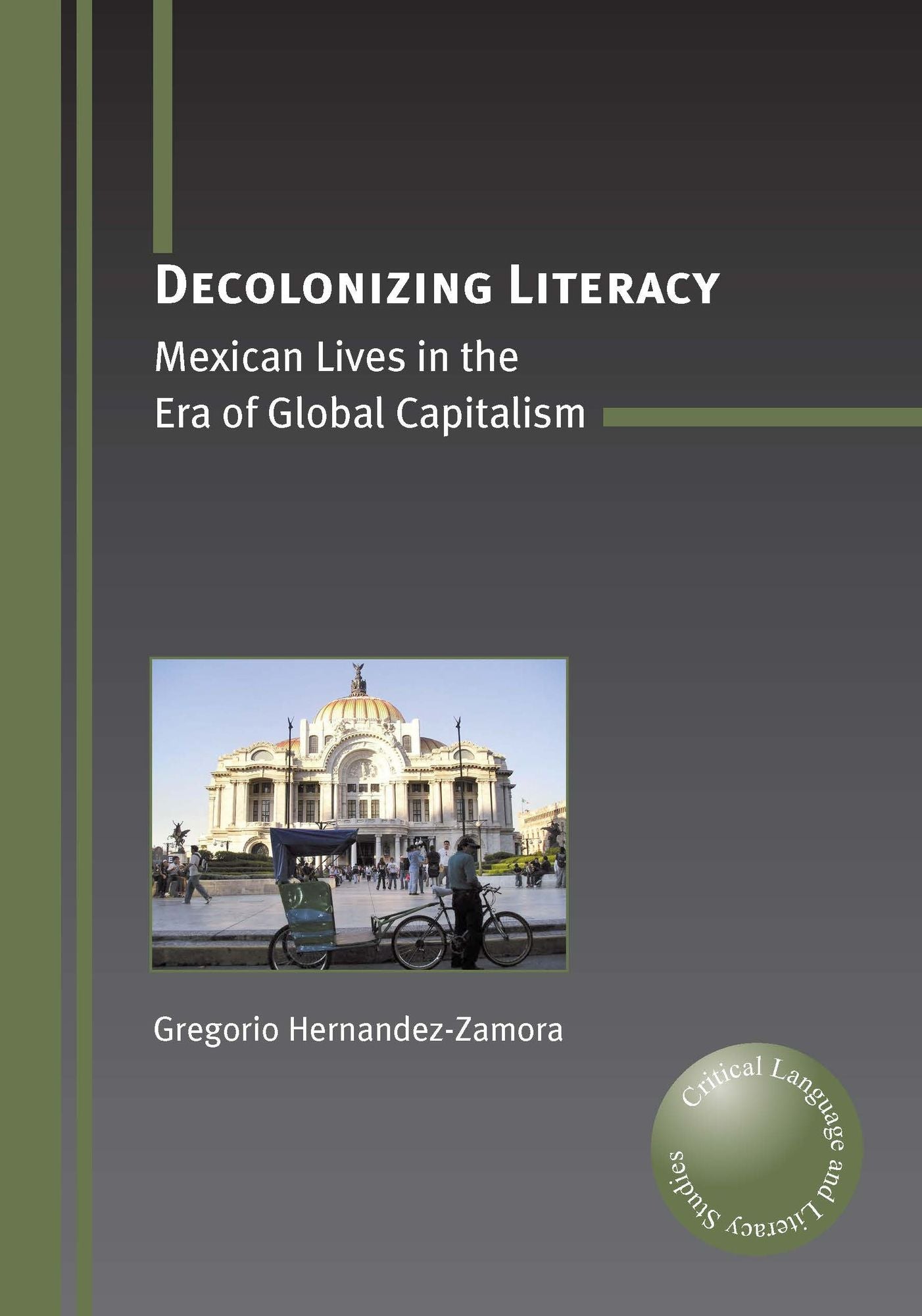 Decolonizing Literacy: Mexican Lives in the Era of Global Capitalism