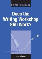 Does the Writing Workshop Still Work?