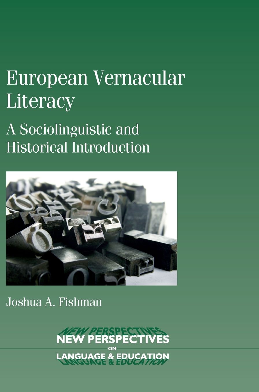 European Vernacular Literacy: A Sociolinguistic and Historical Introduction