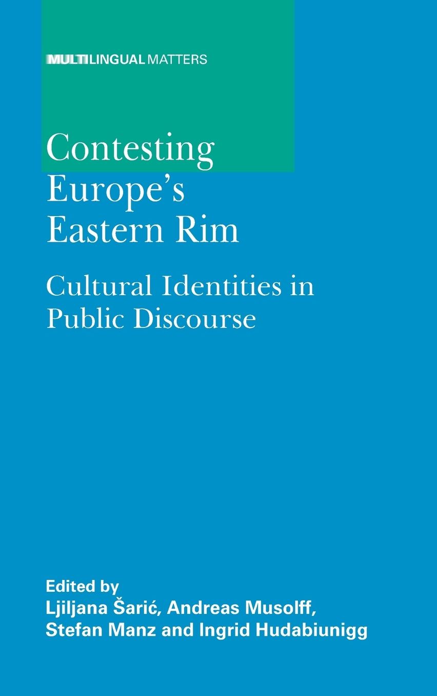 Contesting Europe's Eastern Rim: Cultural Identities in Public Discourse