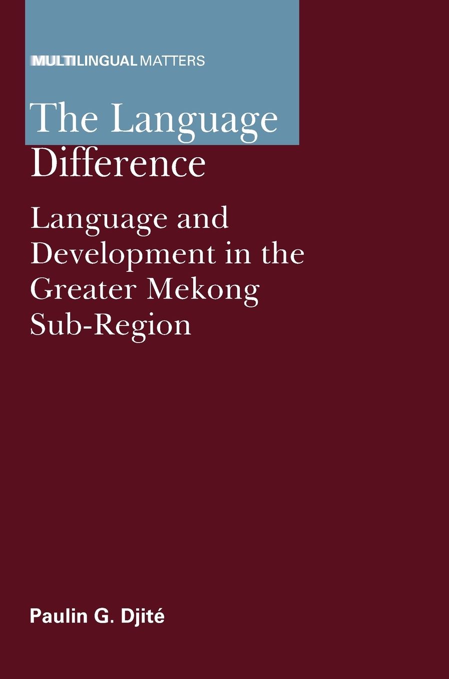 The Language Difference: Language and Development in the Greater Mekong Sub-Region