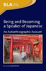 Being and Becoming a Speaker of Japanese: An Auto-Ethnographic Account