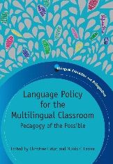 Language Policy for the Multilingual Classroom: Pedagogy of the Possible