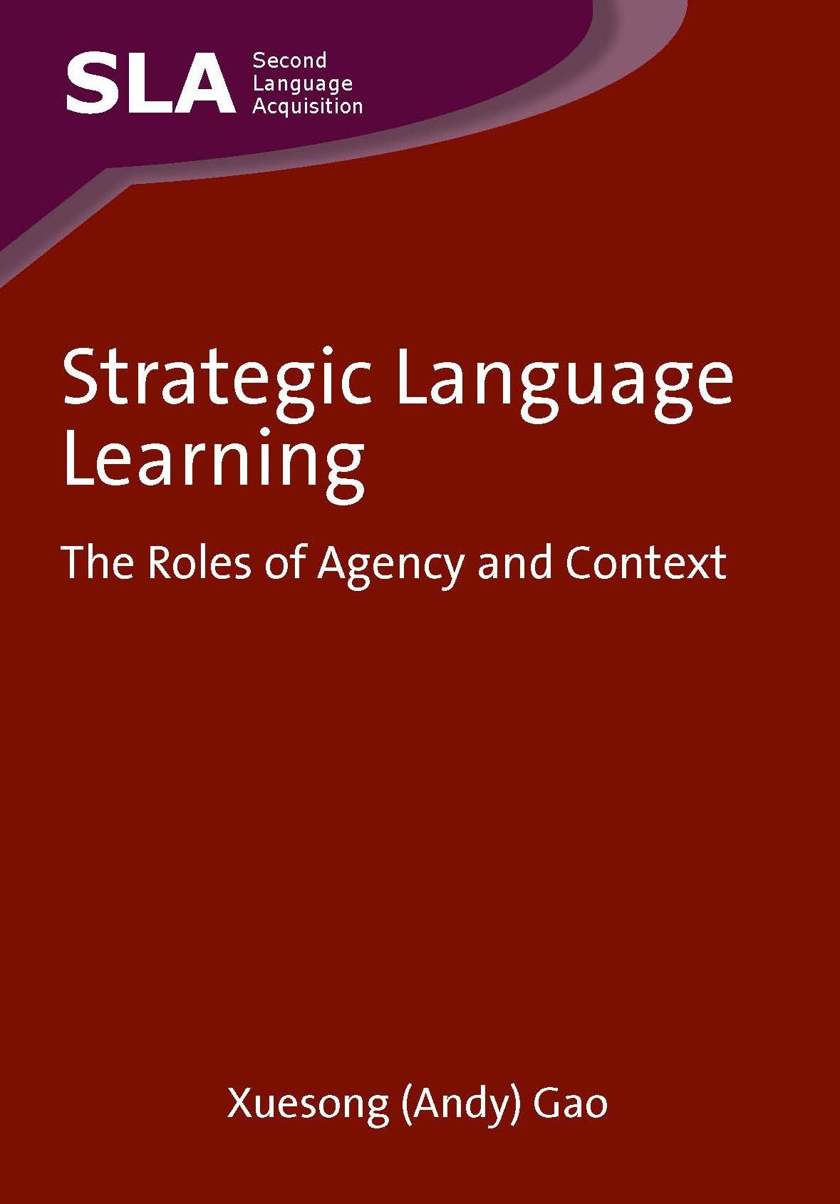 Strategic Language Learning: The Roles of Agency and Context
